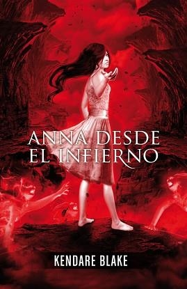 ANNA DESDE EL INFIERNO. (ANNA VESTIDA DE SANGRE 2) | 9788420414232 | BLAKE, KENDARE | Llibreria Aqualata | Comprar libros en catalán y castellano online | Comprar libros Igualada