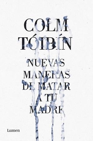 NUEVAS MANERAS DE MATAR A TU MADRE | 9788426421487 | TOIBIN, COLM | Llibreria Aqualata | Comprar libros en catalán y castellano online | Comprar libros Igualada