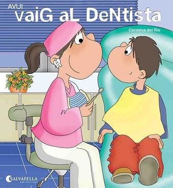 AVUI VAIG EL DENTISTA | 9788484127666 | DEL RIO GALVE, CARMINA | Llibreria Aqualata | Comprar libros en catalán y castellano online | Comprar libros Igualada