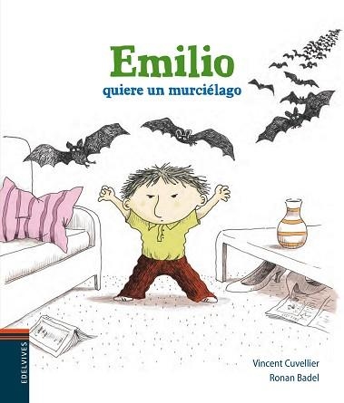 EMILIO QUIERE UN MUCIELAGO | 9788426389336 | CUVELLIER, VINCENT  | Llibreria Aqualata | Comprar libros en catalán y castellano online | Comprar libros Igualada