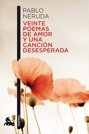 VEINTE POEMAS DE AMOR Y UNA CANCIÓN DESESPERADA (AUSTRAL) | 9788432248429 | NERUDA, PABLO | Llibreria Aqualata | Comprar llibres en català i castellà online | Comprar llibres Igualada