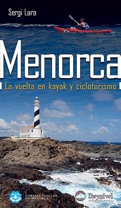 MENORCA: LA VUELTA EN KAYAK Y CICLOTURISMO | 9788498291179 | LARA, SERGIO | Llibreria Aqualata | Comprar libros en catalán y castellano online | Comprar libros Igualada