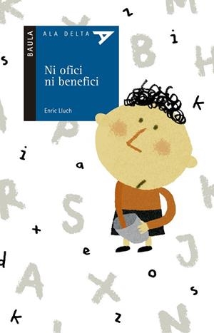 NI OFICI NI BENEFICI (ALA DELTA BLAU 21) | 9788447914753 | LLUCH, ENRIC | Llibreria Aqualata | Comprar llibres en català i castellà online | Comprar llibres Igualada