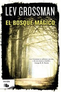 BOSQUE MÁGICO, EL | 9788498728101 | GROSSMAN, LEV | Llibreria Aqualata | Comprar llibres en català i castellà online | Comprar llibres Igualada
