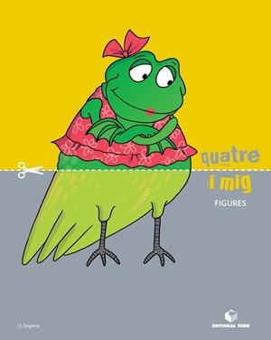 QUATRE I MIG - QUADERN DE FIGURES P-4 | 9788430709502 | SEGARRA NEIRA, LLUIS JOSEP | Llibreria Aqualata | Comprar libros en catalán y castellano online | Comprar libros Igualada