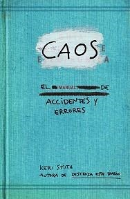 CAOS. EL MANUAL DE ACCIDENTES Y ERRORES | 9788449329043 | SMITH, KERI | Llibreria Aqualata | Comprar libros en catalán y castellano online | Comprar libros Igualada