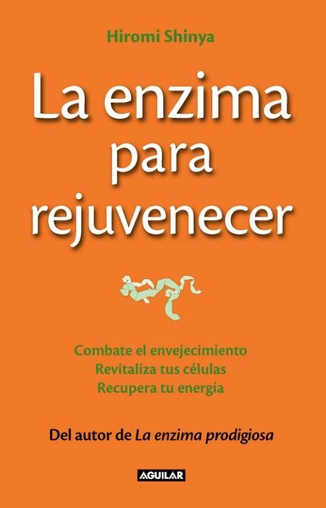 ENZIMA PARA REJUVENECER, LA | 9788403013643 | SHINYA, HIROMI | Llibreria Aqualata | Comprar libros en catalán y castellano online | Comprar libros Igualada