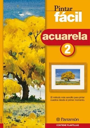 ACUARELA 2 - PINTAR FÁCIL | 9788434223219 | EQUIPO PARRAMON | Llibreria Aqualata | Comprar libros en catalán y castellano online | Comprar libros Igualada