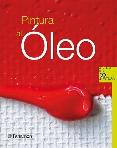 OLEO, PINTURA AL (AULA DE PINTURA) | 9788434228856 | ALEXANDRI PALOM, FERRAN TR. | Llibreria Aqualata | Comprar libros en catalán y castellano online | Comprar libros Igualada