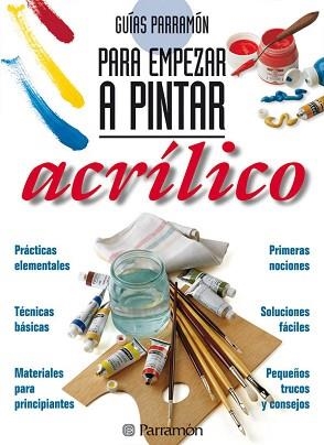 ACRÍLICO - PARA EMPEZAR A PINTAR | 9788434217362 | Llibreria Aqualata | Comprar libros en catalán y castellano online | Comprar libros Igualada