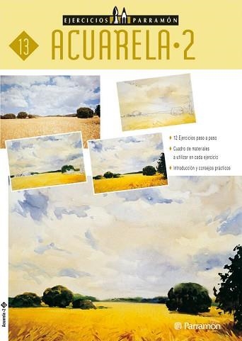 ACUARELA 2 - EJERCICIOS PARRAMÓN 13 | 9788434221642 | EQUIPO PARRAMON | Llibreria Aqualata | Comprar llibres en català i castellà online | Comprar llibres Igualada