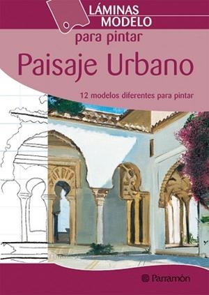 PAISAJE URBANO (LÁMINAS MODELO PARA PINTAR) | 9788434228054 | EQUIPO PARRAMON | Llibreria Aqualata | Comprar libros en catalán y castellano online | Comprar libros Igualada