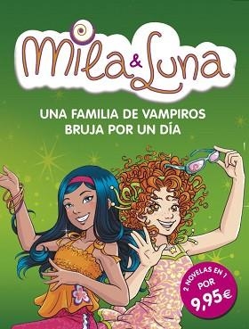 MILA & LUNA. UNA FAMILIA DE VAMPIROS Y BRUJA POR UN DÍA | 9788490430705 | BAT, PRUNELLA | Llibreria Aqualata | Comprar libros en catalán y castellano online | Comprar libros Igualada