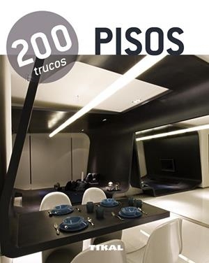 PISOS- 200 TRUCOS | 9788499281568 | TIKAL, EQUIPO | Llibreria Aqualata | Comprar libros en catalán y castellano online | Comprar libros Igualada