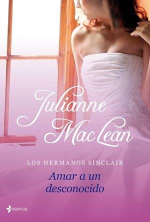 AMAR A UN DESCONOCIDO. LOS HERMANOS SINCLAIR | 9788408112976 | MACLEAN, JULIANNE | Llibreria Aqualata | Comprar libros en catalán y castellano online | Comprar libros Igualada