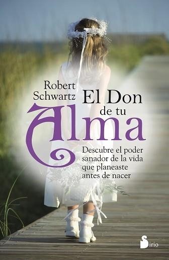 DON DE TU ALMA, EL | 9788478089079 | SCHWARTZ, ROBERT | Llibreria Aqualata | Comprar libros en catalán y castellano online | Comprar libros Igualada
