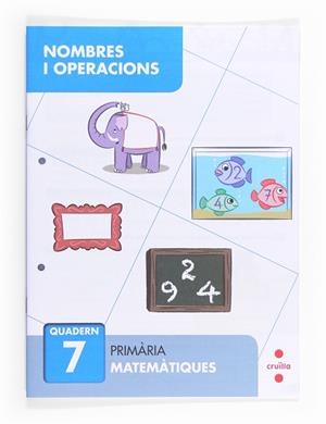 QUADERN DE NOMBRES I OPERACIONS 7 | 9788466132688 | ALIAÑO TEJERO, JOSÉ MARÍA/BELLIDO PEÑA, FRANCISCO JAVIER/GALÁN MAYOLÍN, FRANCISCO JAVIER/PÉREZ BRAVO | Llibreria Aqualata | Comprar libros en catalán y castellano online | Comprar libros Igualada