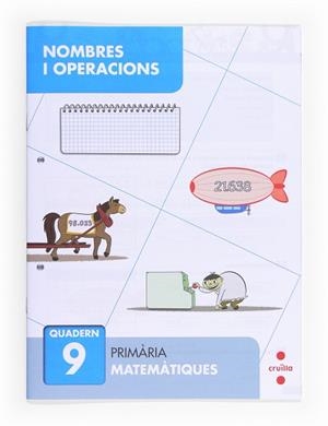 QUADERN DE MATEMATIQUES 9 NOMBRES I OPERACIONS | 9788466132701 | ALIAÑO TEJERO, JOSÉ MARÍA/BELLIDO PEÑA, FRANCISCO JAVIER/GALÁN MAYOLÍN, FRANCISCO JAVIER/PÉREZ BRAVO | Llibreria Aqualata | Comprar libros en catalán y castellano online | Comprar libros Igualada