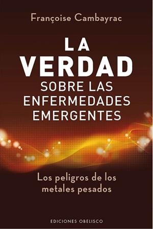 VERDAD SOBRE LAS ENFERMEDADES EMERGENTES, LAS | 9788497778978 | CAMBAYRAC, FRANÇOISE | Llibreria Aqualata | Comprar llibres en català i castellà online | Comprar llibres Igualada