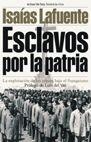 ESCLAVOS POR LA PATRIA (HISTORIA VIVA) | 9788484601838 | LAFUENTE, ISAIAS | Llibreria Aqualata | Comprar llibres en català i castellà online | Comprar llibres Igualada