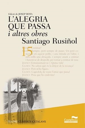 ALEGRIA QUE PASSA I ALTRES OBRES, L' (CLASSICS CATALANS 15) | 9788482875927 | RUSIÑOL, SANTIAGO | Llibreria Aqualata | Comprar llibres en català i castellà online | Comprar llibres Igualada