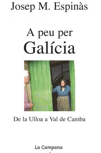 A PEU PER GALICIA. DE LA ULLOA A VAL DE CAMBA | 9788495616111 | ESPINAS, JOSEP M. | Llibreria Aqualata | Comprar libros en catalán y castellano online | Comprar libros Igualada