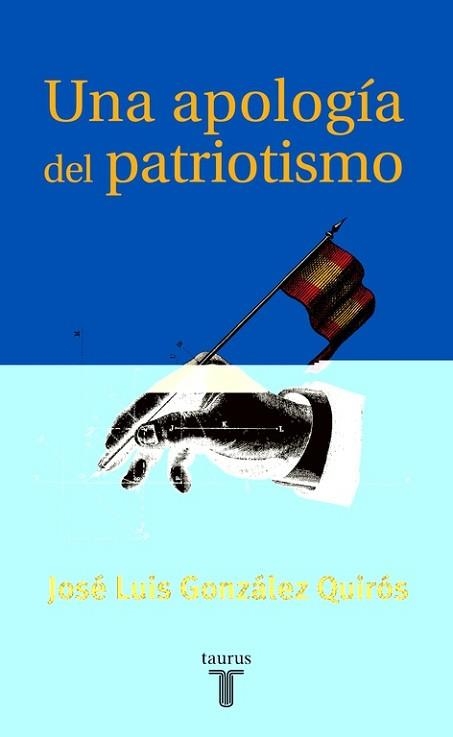 UNA APOLOGIA DEL PATRIOTISMO | 9788430604623 | GONZALEZ QUIROS, JOSE LUIS | Llibreria Aqualata | Comprar libros en catalán y castellano online | Comprar libros Igualada
