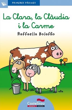 CLARA, LA CLAUDIA I LA CARME, LA (PRIM PARAULES 12 BLAULLIGA | 9788489625129 | BOLAFFIO, RAFFAELLA | Llibreria Aqualata | Comprar libros en catalán y castellano online | Comprar libros Igualada