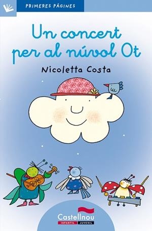 UN CONCERT PER AL NUVOL OT (PRIM PARAUL BLAU 13) LLIGADA | 9788489625136 | COSTA, NICOLETTA | Llibreria Aqualata | Comprar llibres en català i castellà online | Comprar llibres Igualada