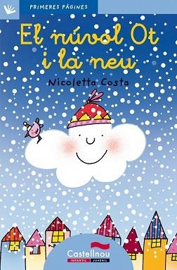 NUVOL OT I LA NEU, EL (PRIMERES PAGINES 16 BLAU) LLIGADA | 9788489625167 | COSTA, NICOLETTA | Llibreria Aqualata | Comprar libros en catalán y castellano online | Comprar libros Igualada