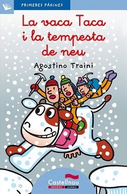 VACA TACA I LA TEMPESTA DE NEU, LA (PRIMERES PAG 17 BL) LLIG | 9788489625174 | TRAINI, AGOSTINO | Llibreria Aqualata | Comprar libros en catalán y castellano online | Comprar libros Igualada