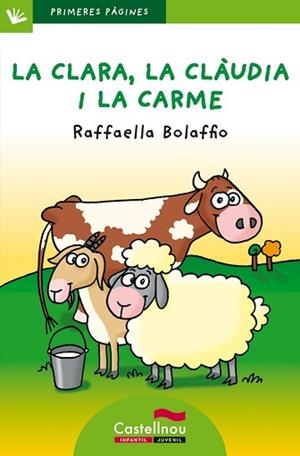 CLARA, LA CLAUIDA I LA CARME, LA (PRIMERES PAG VERD 12) PAL | 9788489625532 | BOLAFFIO, RAFFAELLA | Llibreria Aqualata | Comprar libros en catalán y castellano online | Comprar libros Igualada