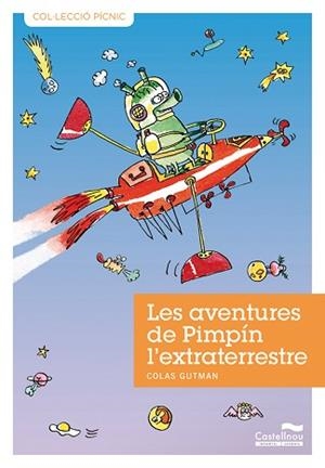 AVENTURES DE PIMPIN L'EXTRATERRESTRE, LES (PICNIC 4) +8 | 9788489625976 | GUTMAN, COLAS | Llibreria Aqualata | Comprar llibres en català i castellà online | Comprar llibres Igualada