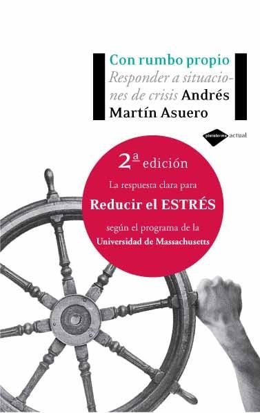CON RUMBO PROPIO. RESPONDER A SITUACIONES DE CRISIS | 9788496981058 | MARTIN ASUERO, ANDRES | Llibreria Aqualata | Comprar llibres en català i castellà online | Comprar llibres Igualada