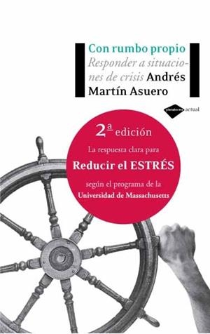 CON RUMBO PROPIO. RESPONDER A SITUACIONES DE CRISIS | 9788496981058 | MARTIN ASUERO, ANDRES | Llibreria Aqualata | Comprar llibres en català i castellà online | Comprar llibres Igualada