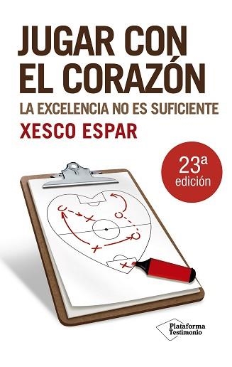 JUGAR CON EL CORAZON. LA EXCELENCIA NO ES SUFICIENTE | 9788496981751 | ESPAR, XESCO | Llibreria Aqualata | Comprar libros en catalán y castellano online | Comprar libros Igualada