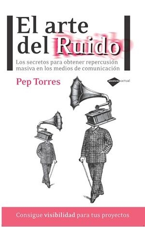 ARTE DEL RUIDO, EL | 9788415115366 | TORRES, PEP | Llibreria Aqualata | Comprar libros en catalán y castellano online | Comprar libros Igualada