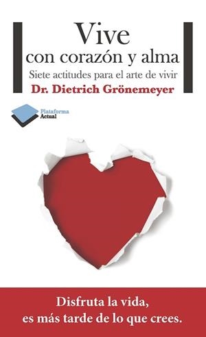 VIVE CON CORAZÓN Y ALMA | 9788415577515 | GRÖNEMEYER, DIETRICH | Llibreria Aqualata | Comprar libros en catalán y castellano online | Comprar libros Igualada