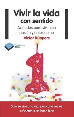 VIVIR LA VIDA CON SENTIDO | 9788415577553 | KÜPPERS, VICTOR | Llibreria Aqualata | Comprar libros en catalán y castellano online | Comprar libros Igualada