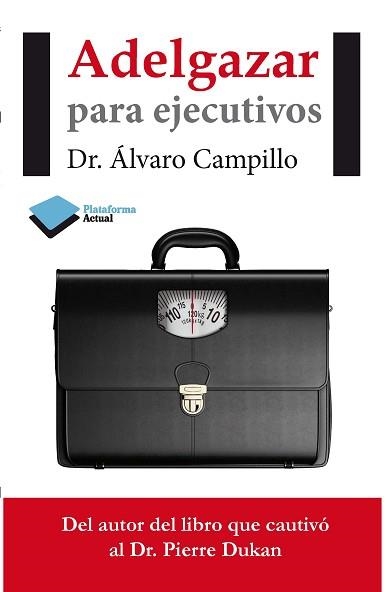 ADELGAZAR PARA EJECUTIVOS | 9788415577652 | CAMPILLO SOTO, ÁLVARO | Llibreria Aqualata | Comprar libros en catalán y castellano online | Comprar libros Igualada