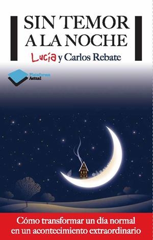 SIN TEMOR A LA NOCHE | 9788415750406 | REBATE, LUCÍA Y CARLOS | Llibreria Aqualata | Comprar libros en catalán y castellano online | Comprar libros Igualada