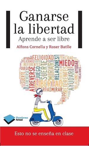 GANARSE LA LIBERTAD | 9788415750604 | CORNELLA, ALFONS / BATLLE, ROSER | Llibreria Aqualata | Comprar libros en catalán y castellano online | Comprar libros Igualada