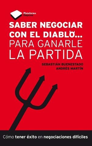 SABER NEGOCIAR CON EL DIABLO... PARA GANARLE LA PARTIDA | 9788415577027 | BUENESTADO CABALLERO, SEBASTIÁN / MARTÍN MARTOS, ANDRÉS | Llibreria Aqualata | Comprar libros en catalán y castellano online | Comprar libros Igualada