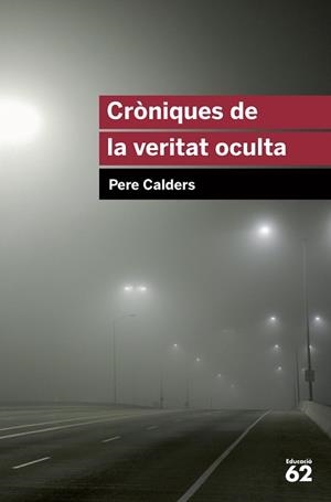 CRÒNIQUES DE LA VERITAT OCULTA (+ RECUTS DIGITAL) | 9788415192831 | CALDERS, PERE | Llibreria Aqualata | Comprar llibres en català i castellà online | Comprar llibres Igualada