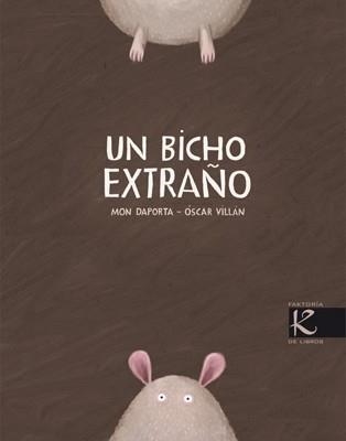 UN BICHO EXTRAÑO | 9788496957671 | VILLÁN SEOANE, OSCAR/DAPORTA, MON | Llibreria Aqualata | Comprar llibres en català i castellà online | Comprar llibres Igualada