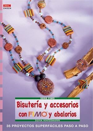 BISUTERÍA Y ACCESORIOS CON FIMO Y ABALORIOS | 9788496777361 | HINTERMANN, SILVIA | Llibreria Aqualata | Comprar llibres en català i castellà online | Comprar llibres Igualada