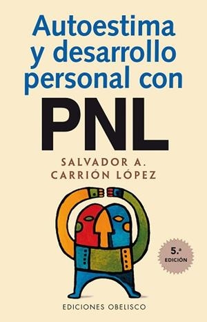 AUTOESTIMA Y DESARROLLO PERSONAL CON PNL | 9788477207115 | CARRION LOPEZ, SALVADOR A. | Llibreria Aqualata | Comprar llibres en català i castellà online | Comprar llibres Igualada