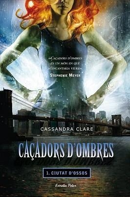 CAÇADORS D'OMBRES 1. CIUTAT D'OSSOS | 9788499322339 | CLARE, CASSANDRA | Llibreria Aqualata | Comprar libros en catalán y castellano online | Comprar libros Igualada