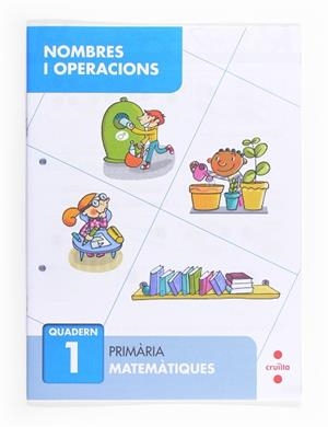 NOMBRES I OPERACIONS 1 - QUADERN DE MATEMÀTIQUES 1R. PRIMÀRIA | 9788466132626 | SÁNCHEZ VIÑAMBRES, CARMEN | Llibreria Aqualata | Comprar libros en catalán y castellano online | Comprar libros Igualada