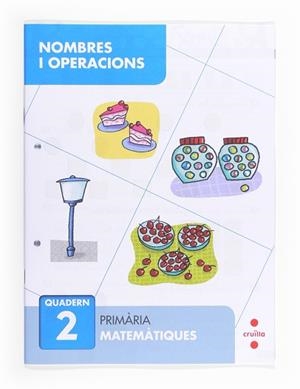 NOMBRES I OPERACIONS 2 - QUADERN DE MATEMÀTIQUES 1R. PRIMÀRIA | 9788466132633 | SÁNCHEZ VIÑAMBRES, CARMEN | Llibreria Aqualata | Comprar libros en catalán y castellano online | Comprar libros Igualada
